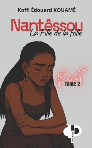 Nantêssou: La fille de la folle II