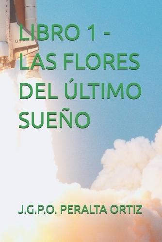 Libro 1 - Las Flores del Último Sueño