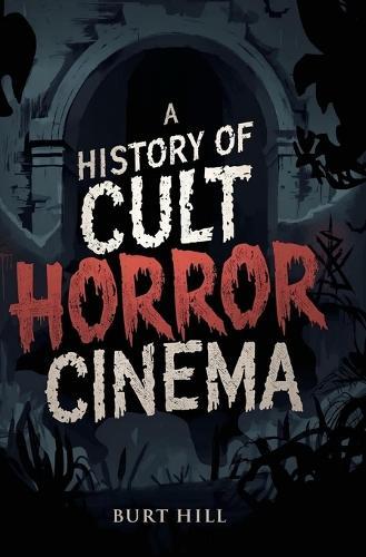 A History of Cult Horror Cinema