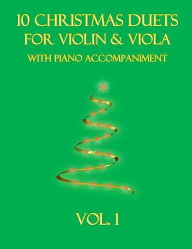 10 Christmas Duets for Violin and Viola with Piano Accompaniment: Vol. 1