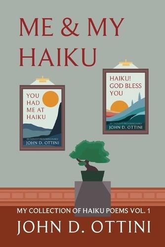 Me & My Haiku: My Collection of Haiku Poems - Volume 1