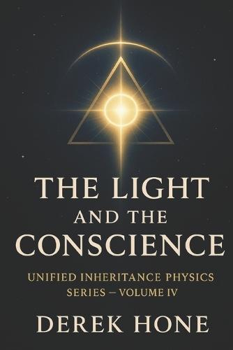 The Light and the Conscience: How Perception Becomes Purity, and Awareness Becomes Law