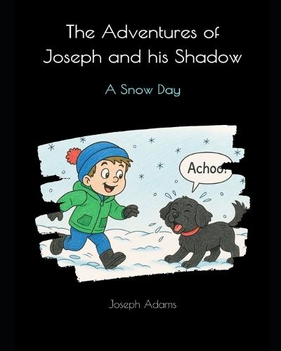 The Adventures of Joseph and his Shadow: A Snow Day