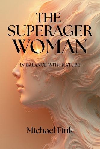 The Superager Woman - In Balance with Nature: The Breakthrough Science of Female Longevity, Brain Vitality, and Ageless Energy