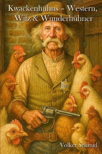 Kwackenhühns - Western, Witz & Wunderhühner