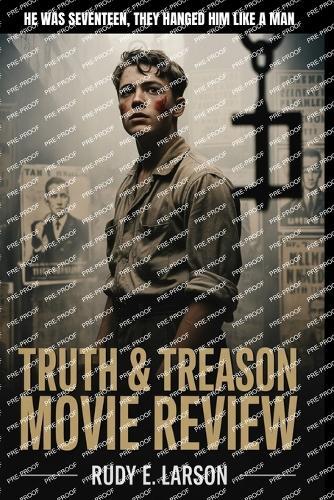 Truth & Treason Movie Review: He was seventeen, they hanged him like a man