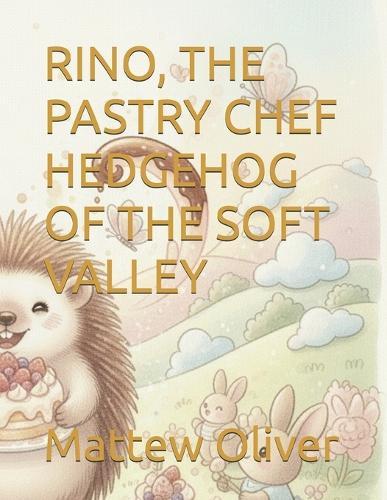 Rino, the Pastry Chef Hedgehog of the Soft Valley