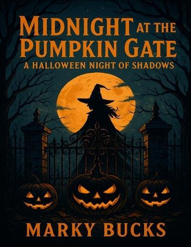 Midnight At The Pumpkin Gate: A Halloween Night Of Shadows