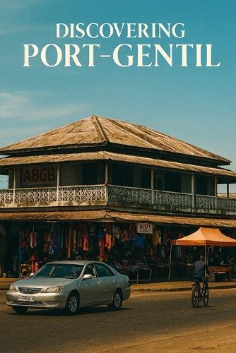 Discovering Port-Gentil