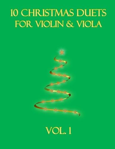 10 Christmas Duets for Violin and Viola: Vol. 1