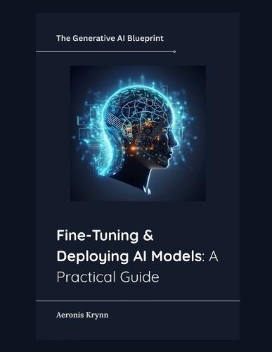 Fine-Tuning & Deploying AI Models: A Practical Guide