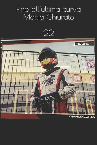 Fino all'ultima curva: La storia vera di Mattia Chiurato