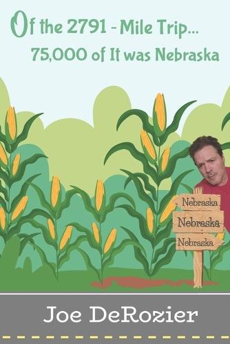 Of the 2791-Mile Trip...: 75,000 of It was Nebraska