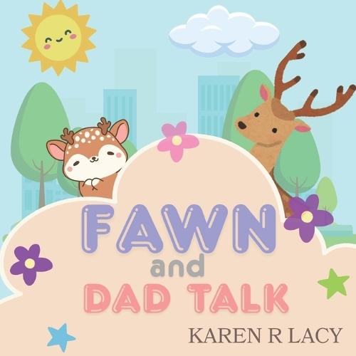 Fawn and Dad Talk