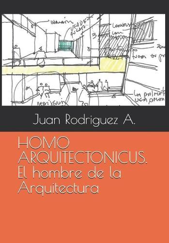 HOMO ARQUITECTONICUS. El hombre de la Arquitectura