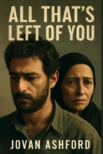 All That's Left of You: The Untold Story of Palestinian Displacement, Memory, and Resilience - A Documentary on the Lives of Noor and Hanan, Exploring the Generational Impact of the Nakba and Exile