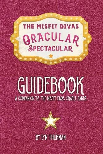 Misfit Divas Oracular Spectacular Oracle: Companion Book to the Misfit Divas Oracle Cards