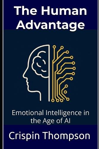 The Human Advantage: Emotional Intelligence in the Age of AI