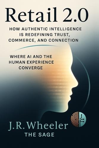 Retail 2.0: Where Retail and the Human Experience Converge