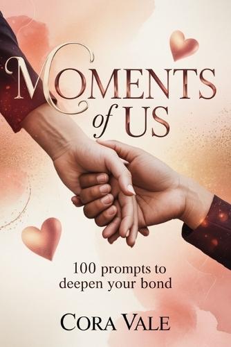 MOMENTS of US: 100 prompts to deepen your bond