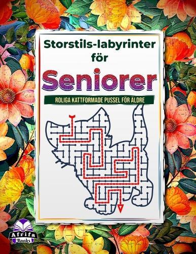 Storstils-labyrinter för seniorer: Roliga kattformade pussel för äldre för att förbättra minne och fokus: Avkopplande och underhållande labyrintbok med katttema för seniorer, pussel för stresslindring och hjärngymnastik