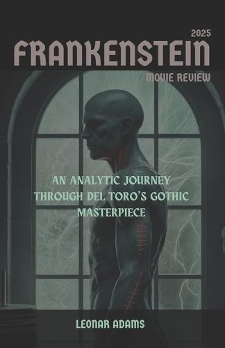 Frankenstein 2025 movie review: An Analytic Journey Through Del Toro's Gothic Masterpiece