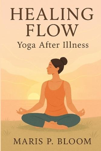 Healing Flow: Yoga After Illness