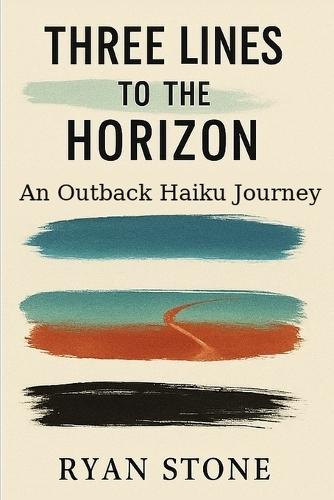 Three Lines to the Horizon: An Outback Haiku Journey