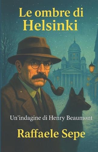 Le Ombre Di Helsinki: Un' Indagine Di Henry Beaumont