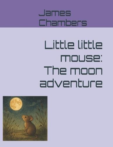 Little little mouse: The moon adventure