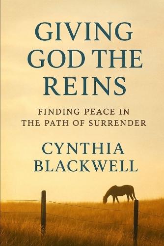 Giving God the Reins: Finding Peace in the Path of Surrender