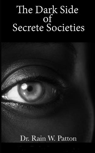 The Dark Side of Secret Societies