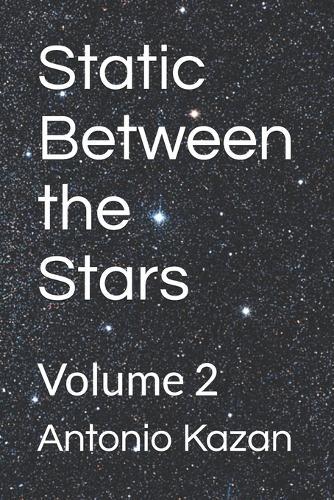 Static Between the Stars: Volume 2
