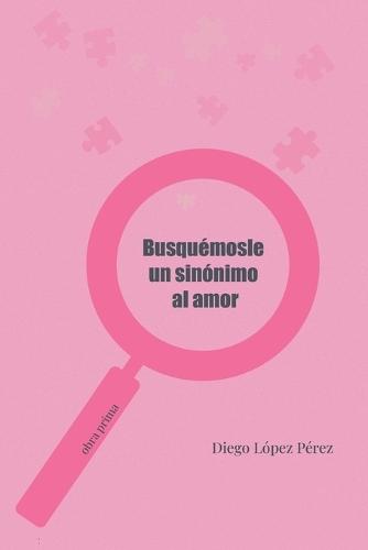 Busquémosle un sinónimo al amor