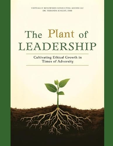 The Plant of Leadership: Cultivating Ethical Growth in Leadership