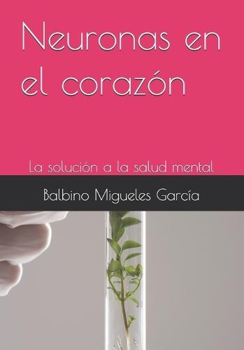 Neuronas en el corazón: La solución a la salud mental