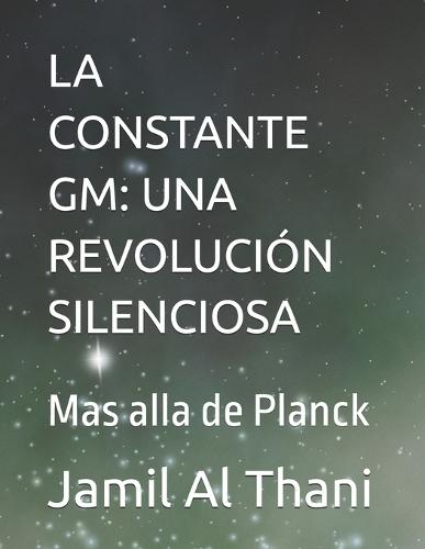 La Constante GM: UNA REVOLUCIÓN SILENCIOSA: Mas alla de Planck
