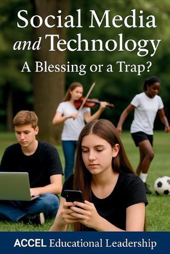 Social Media and Technology: A Blessing or a Trap?