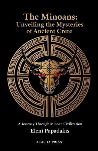 The Minoans: Unveiling the Mysteries of Ancient Crete: A Journey Through Minoan Civilization