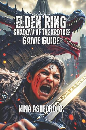 Elden Ring: Shadow of the Erdtree Game Guide: Everything You Need to Know About Builds, and Transcending from Player to Master-Your Journey to Legendary Status Begins Here