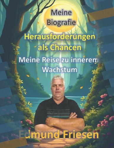 Herausforderungen als Chancen: Meine Reise zu innerem Wachstum