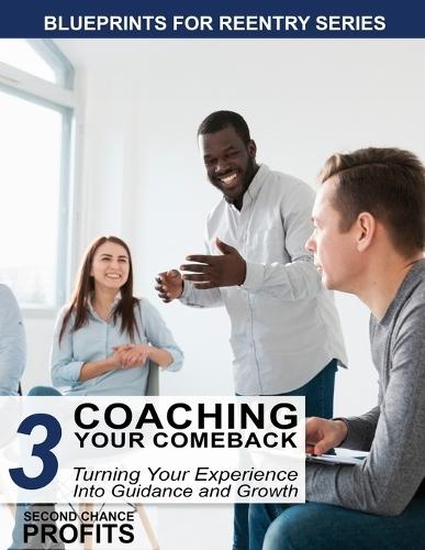 Coaching Your Comeback: Turning Your Experience Into Guidance and Growth