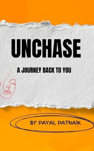 Unchase: A Journey Back to You