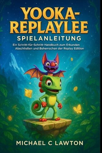 Yooka-Replaylee-Spielanleitung: Ein Schritt-für-Schritt-Handbuch zum Erkunden, Abschließen und Beherrschen der Replay Edition