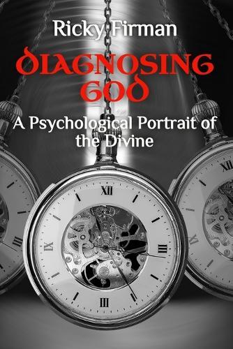 Diagnosing God: A Psychological Portrait of the Divine
