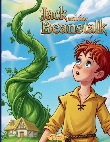 Jack and the Beanstalk - A Giant-Sized Adventure for Little Dreamers: A Magical Retelling of the Classic Fairy Tale - Fun, Courage, and Sky-High Adventure for Kids Ages 3-6!