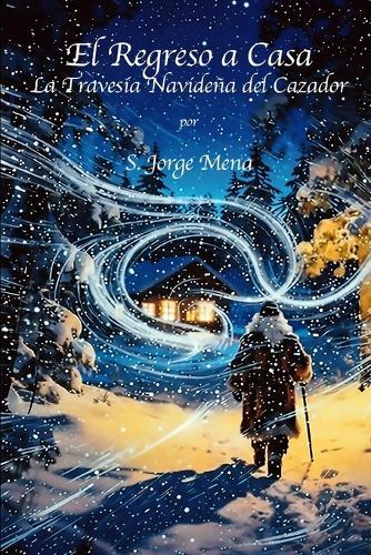 El Regreso a Casa: La Travesía Navideña del Cazador