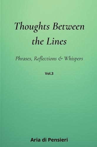Thoughts Between the Lines-_3: Phrases, Reflections & Whispers