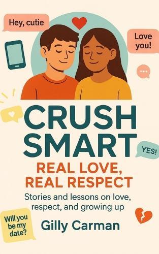 Crush Smart: Real Love, Real Respect