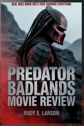 Predator - Badlands Movie Review: Real ones know Dek's face changed everything